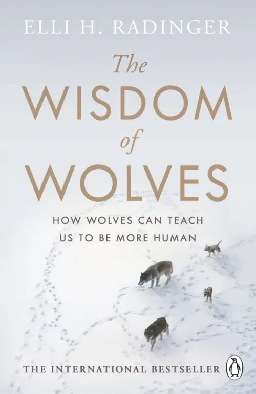 

The Wisdom of Wolves. How Wolves Can Teach Us To Be More Human, Серый