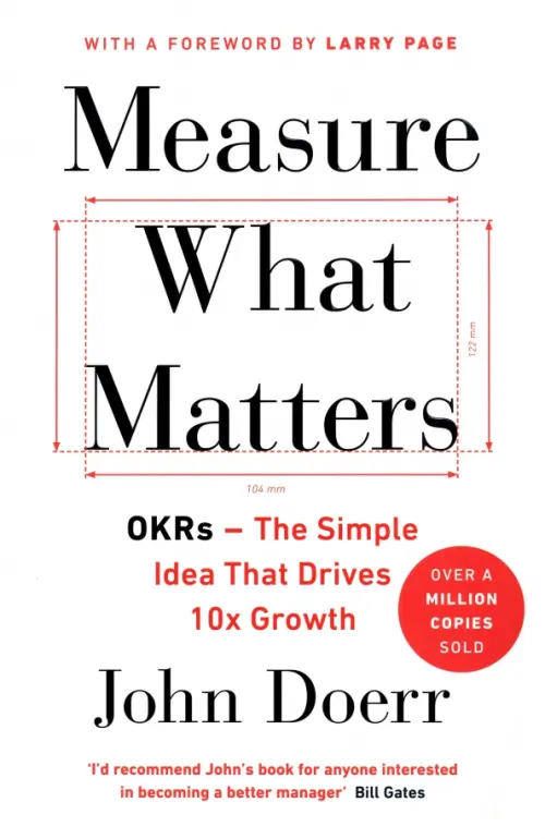 

Measure What Matters. OKRs - The Simple Idea that Drives 10x Growth, Белый