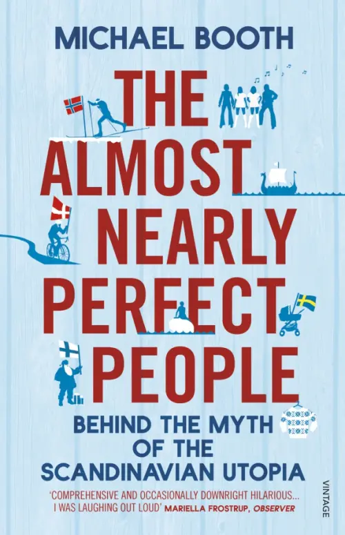 

The Almost Nearly Perfect People. Behind the Myth of the Scandinavian Utopia, Голубой