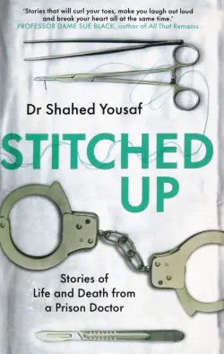 Stitched Up. Stories of life and death from a prison doctor