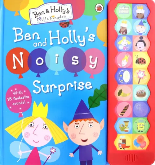 

Ben and Holly's Little Kingdom. Ben and Holly's Noisy Surprise