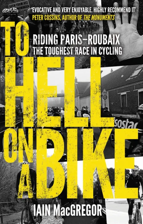 

To Hell on a Bike. Riding Paris-Roubaix: The Toughest Race in Cycling, Серый