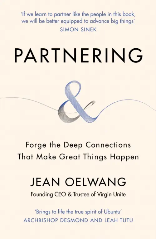 Partnering. Forge the Deep Connections that Make Great Things Happen