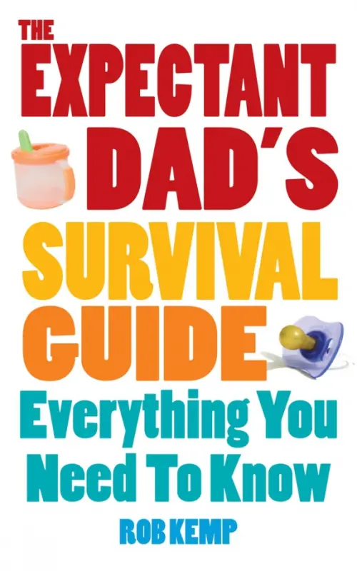 

The Expectant Dad's Survival Guide. Everything You Need to Know, Белый