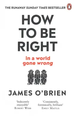 How to be Right... in a world gone wrong