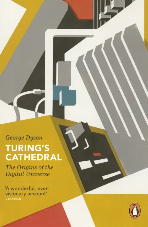 

Turing's Cathedral. The Origins of the Digital Universe