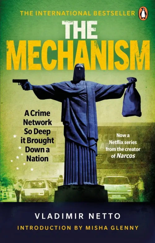 

The Mechanism.A Crime Network So Deep it Brought Down a Nation, Зелёный
