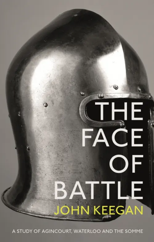 

The Face Of Battle. A Study of Agincourt, Waterloo and the Somme, Серый