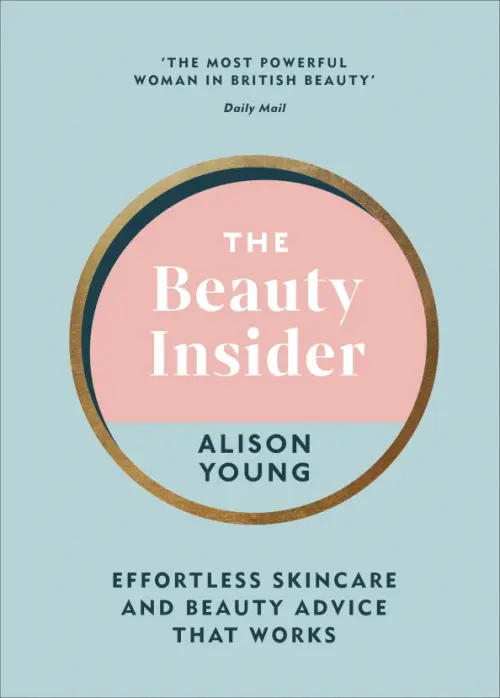 

The Beauty Insider. Effortless Skincare and Beauty Advice that Works, Голубой