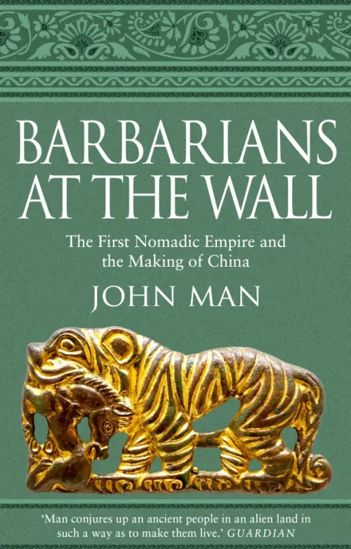 

Barbarians at the Wall. The First Nomadic Empire and the Making of China, Зелёный
