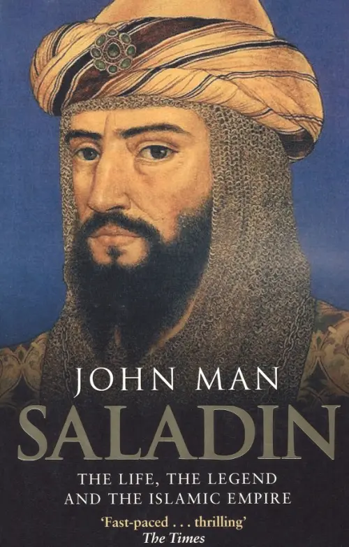 

Saladin. The Life, the Legend and the Islamic Empire