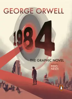 Nineteen Eighty-Four. The Graphic Novel