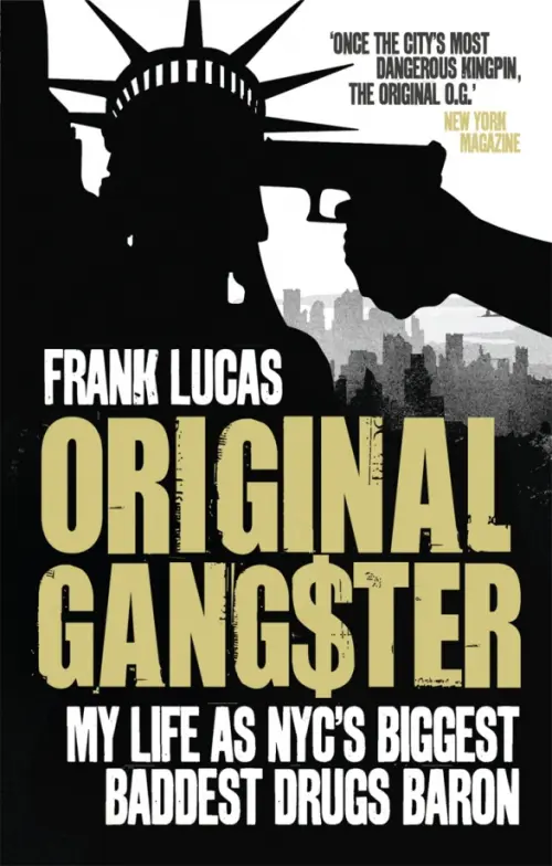 

Original Gangster. My Life as NYC's Biggest Baddest Drugs Baron