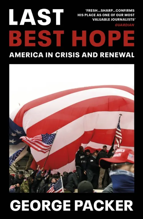 Last Best Hope. America in Crisis and Renewal