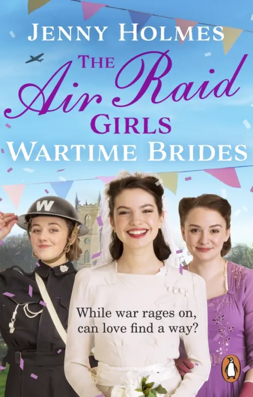 The Air Raid Girls. Wartime Brides