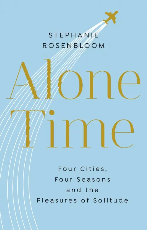 

Alone Time. Four cities, four seasons and the pleasures of solitude, Голубой
