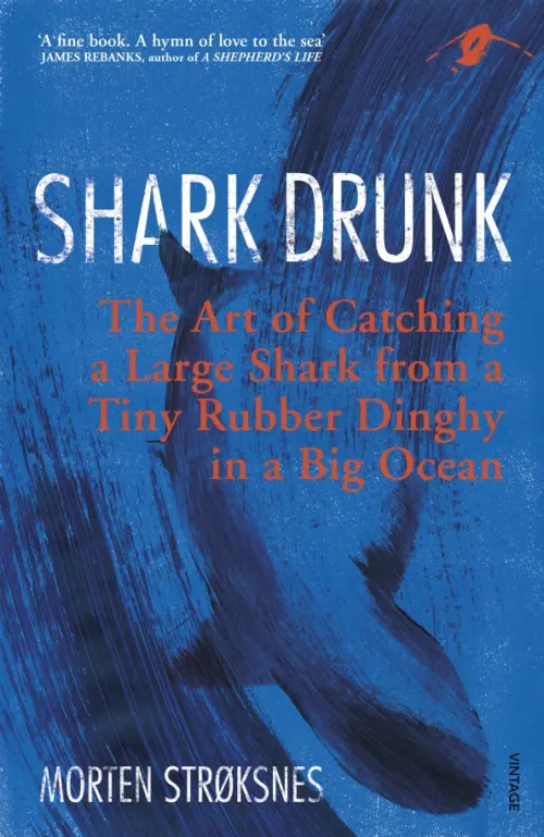 

Shark Drunk. The Art of Catching a Large Shark from a Tiny Rubber Dinghy in a Big Ocean, Синий