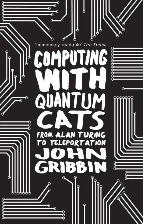 

Computing with Quantum Cats. From Colossus to Qubits, Чёрный