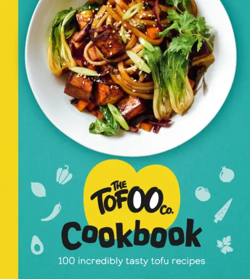 

The Tofoo Cookbook. 100 delicious, easy & meat free recipes