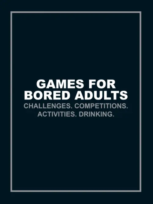 

Games for Bored Adults. Challenges. Competitions. Activities. Drinkingevbru, Чёрный