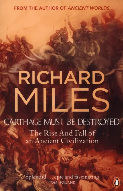 

Carthage Must Be Destroyed. The Rise And Fall Of An Ancient Civilization, Оранжевый
