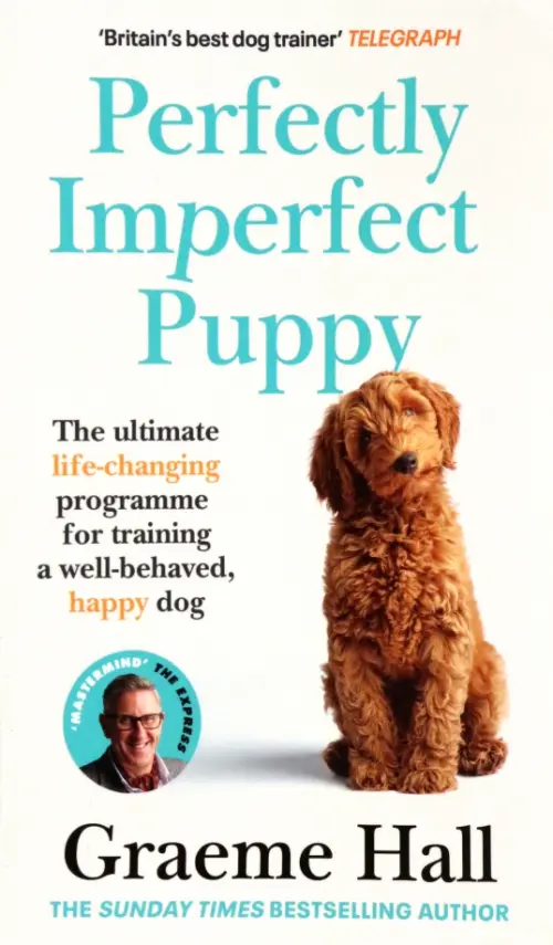 

Perfectly Imperfect Puppy. The ultimate life-changing programme for training a well-behaved dog, Голубой