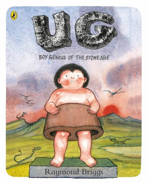 

UG. Boy Genius of the Stone Age and His Search for Soft Trousers