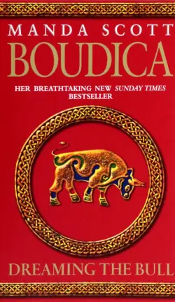 Boudica. Dreaming The Bull