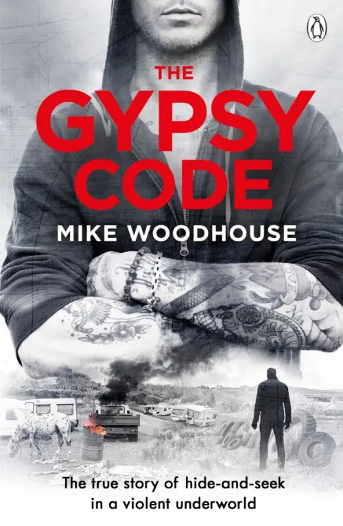 

The Gypsy Code. The true story of hide-and-seek in a violent underworld, Серый