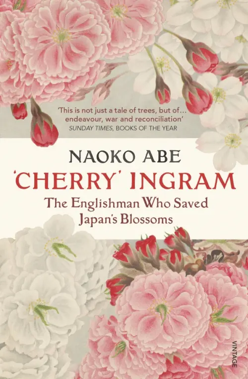 

'Cherry' Ingram. The Englishman Who Saved Japan’s Blossoms