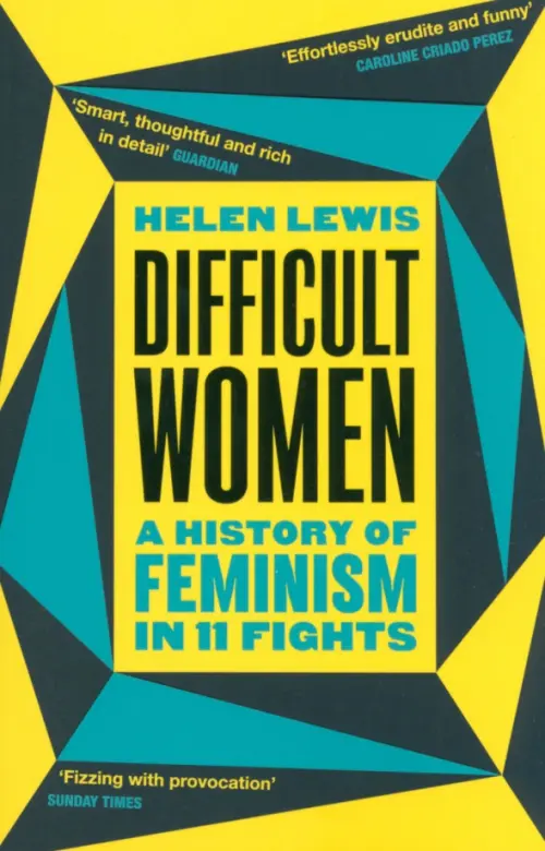 

Difficult Women. A History of Feminism in 11 Fights