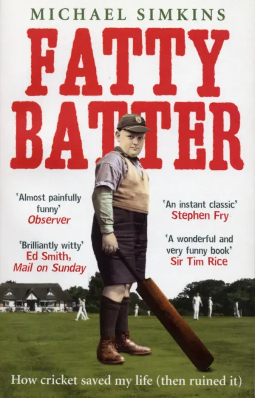 

Fatty Batter. How cricket saved my life (then ruined it)