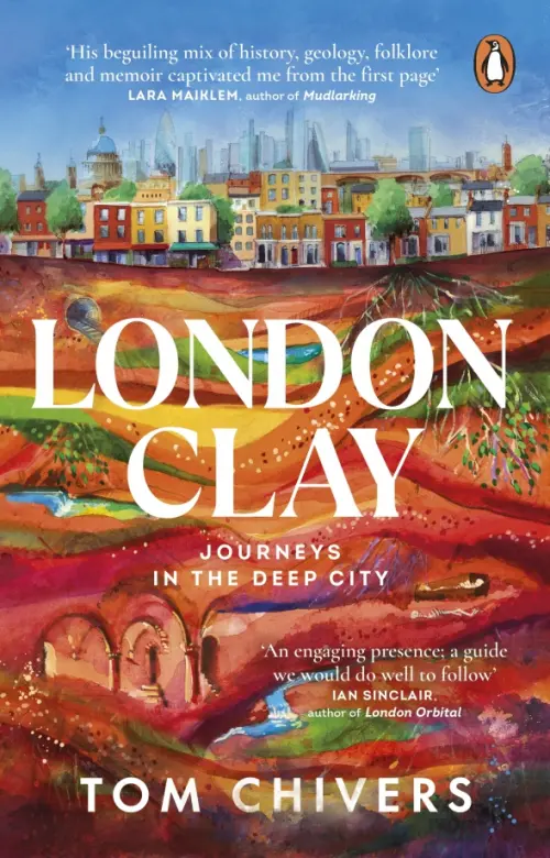 

London Clay. Journeys in the Deep City