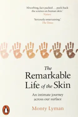 The Remarkable Life of the Skin. An intimate journey across our surface
