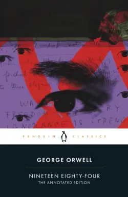 Nineteen Eighty-Four. The Annotated Edition