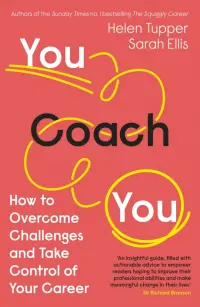 You Coach You. How to Overcome Challenges and Take Control of Your Career