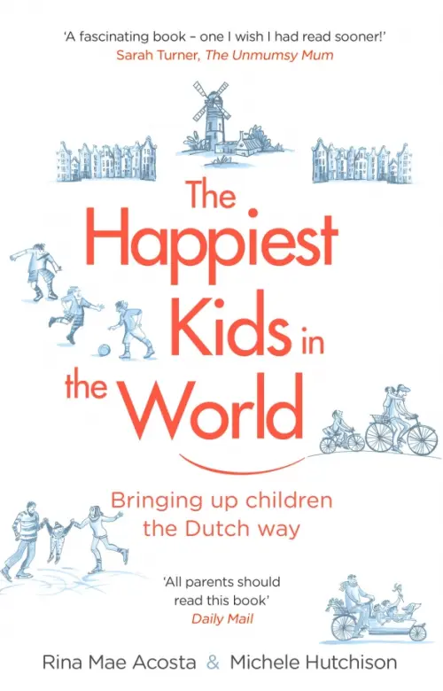 

The Happiest Kids in the World. Bringing up Children the Dutch Way, Белый