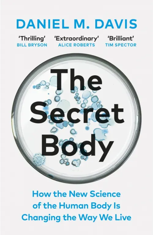 

The Secret Body. How the New Science of the Human Body Is Changing the Way We Live, Белый