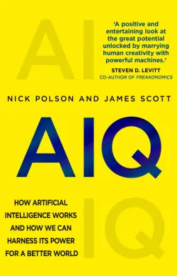 AIQ. How artificial intelligence works and how we can harness its power for a better world