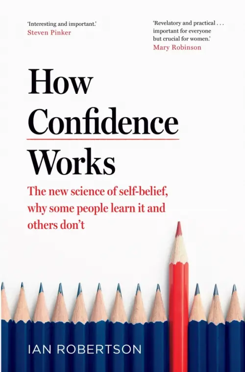 

How Confidence Works. The new science of self-belief, Белый