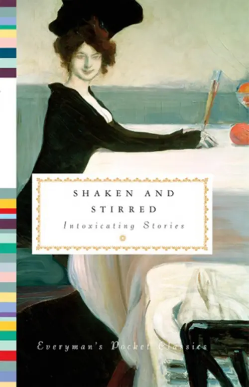 

Shaken and Stirred. Intoxicating Stories