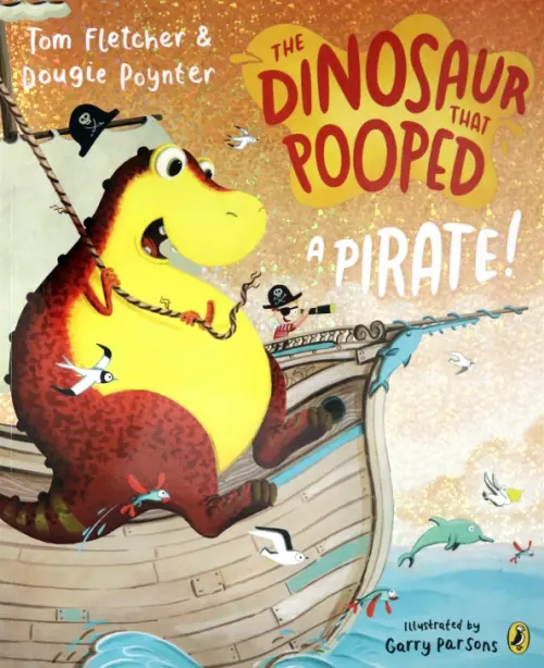 

The Dinosaur that Pooped a Pirate!