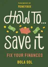 How To Save It. Fix Your Finances