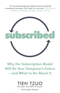 Subscribed. Why the Subscription Model Will Be Your Company’s Future—and What to Do About It