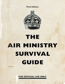 The Air Ministry Survival Guide