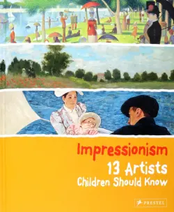 Impressionism. 13 Artists Children Should Know