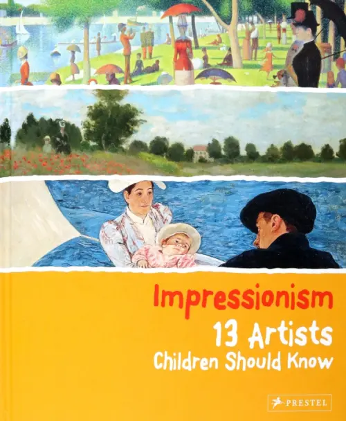 

Impressionism. 13 Artists Children Should Know