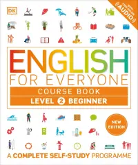 English for Everyone Course Book Level 2 Beginner. A Complete Self-Study Programme