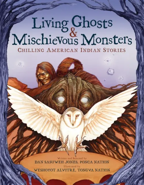 

Living Ghosts and Mischievous Monsters. Chilling American Indian Stories