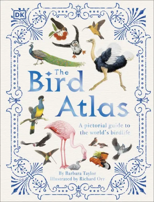 

The Bird Atlas. A Pictorial Guide to the World's Birdlife